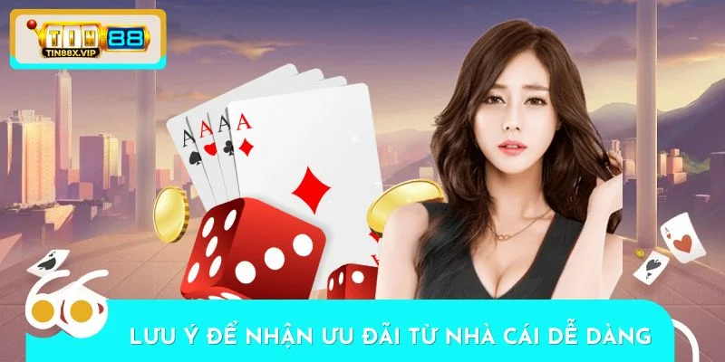 Lưu ý để nhận ưu đãi từ nhà cái dễ dàng