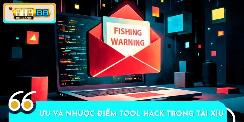 Ưu và nhược điểm khi người chơi sử dụng tool hack trong tài xỉu